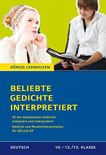 Beliebte Gedichte interpretiert.: 35 der beliebtesten Gedichte analysiert und interpretiert (Königs Lernhilfen)
