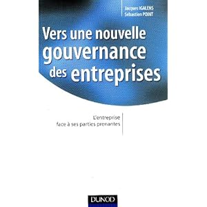 Vers une nouvelle gouvernance des entreprises : L'entreprise face à ses parties prenantes