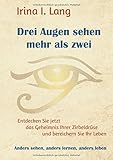 Image de Drei Augen sehen mehr als zwei: Entdecken Sie jetzt das Geheimnis Ihrer Zirbeldrüse und bereichern