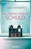 Bücher Neuerscheinungen 2022 - Am Anfang war die Schuld: Roman von Jane Shemilt