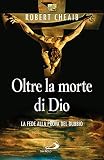 Oltre la morte di Dio. La fede alla prova del dubbio