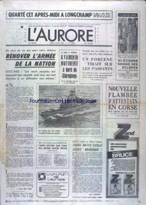 AURORE (L') [No 9846] du 06/05/1976 - GISCARD - RENOVER L'ARMEE DE LA NATION - LA SUEDE LE CONFIRME - IL Y A BIEN EU MUTINERIE A BORD DU STOROJEVOY - A NOISY-LE-SEC - UN FORCENE TIRAIT SUR LES PASSANTS - LES SPORTS - FOOT - BOXE AVEC TONNA CONTRE MATEO - APRES LE VERDICT DE L'AFFAIRE GOLDMAN PAR LABORDE NOUVELLE FLAMBEE D'ATTENTATS EN CORSE - gratuit