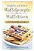 Produktbild Einfache und leckere Waffelrezepte für Waffeleisen: inkl. dem Waffelgrundrezept