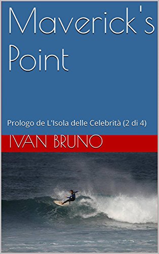Maverick's Point. Prologo de L'Isola delle Celebrità (2 di 4) libro