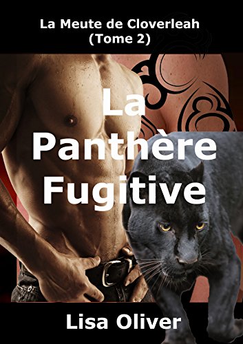 Download La Panthere Fugitive (La Meute de Cloverleah t. 2)