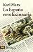 La España revolucionaria (El Libro De Bolsillo - Historia) - Karl Marx, Jorge del Palacio Martín