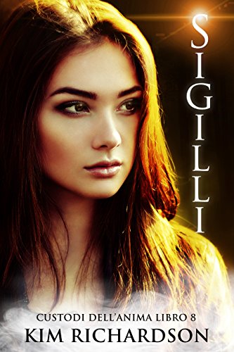 Download Sigilli (Custodi dell’Anima Vol. 8) Download Sigilli (Custodi dell’Anima Vol. 8)