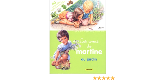 Amazon Fr Les Amis De Martine Au Jardin Delahaye Gilbert Marlier Marcel Livres