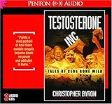 Testosterone, Inc: Tales of CEOs Gone Wild by 
