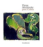 Image de Pierre Alechinsky. Post cobra. Catalogo della mostra (Amstelveen, 12 ottobre 2016-8 gennaio 2017). Ediz. francese