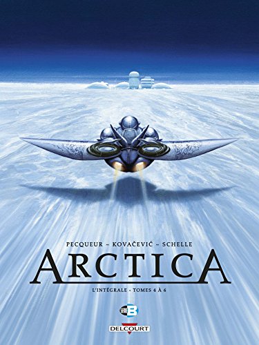 Télécharger Arctica - Intégrale T04 à T06 Livre PDF Gratuit