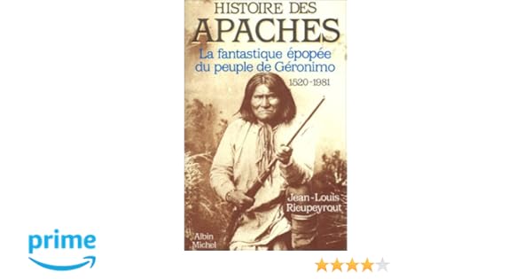 Amazonfr Histoire Des Apaches La Fantastique épopée Du - 