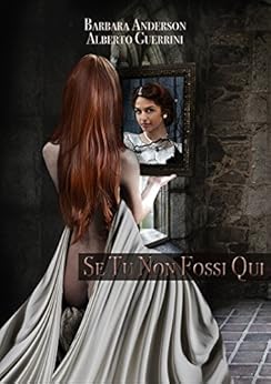 Barbara Anderson, Alberto Guerrini  - Se tu non fossi qui (2017)