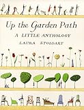 Up The Garden Path: A Little Anthology by Laura Stoddart