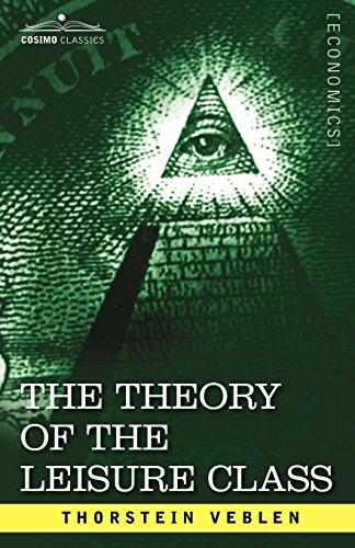 The Theory of the Leisure Class (English Edition)