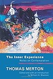 The Inner Experience: Notes on Contemplation