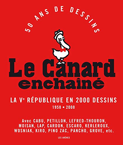 Télécharger Le Canard Enchainé : La Vème République en 2 000 Dessins Livre PDF Gratuit