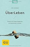 Image de ÜberLeben: Verlust und Trauer begegnen und neue Kraft schöpfen (GU Mind & Soul Einzeltitel)