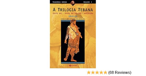A Trilogia Tebana Edipo Rei Edipo Em Colono Antigona Tragedia Grega Portuguese Edition Ebook Sofocles Amazon De Kindle Shop amazon de