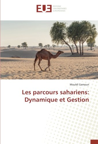 Mouldi GamounLes parcours sahariens: Dynamique et Gestion