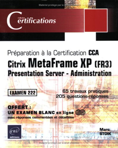 Citrix MetaFrame XP (FR3) : Presentation Server - Administration francais Citrix MetaFrame XP (FR3) : Presentation Server - Administration francais