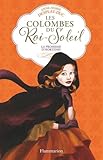 Les Colombes du Roi-Soleil, Tome 4 : La promesse d'Hortense