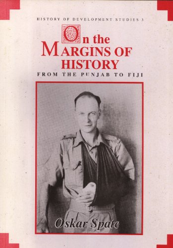 On the Margins of History: From the Punjab to Fiji (History of Development Studies, 3)