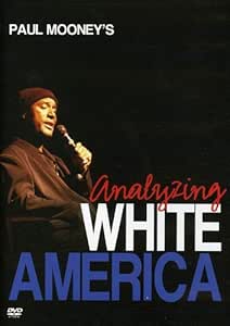 Paul Mooney Live Analyzing White America Amazon De Paul Mooney Joe Inscoe Bridget Gethins Katie Fleckenstein David P Shannon Brandon Montijo Paul Mooney Joe Inscoe Daphne Reid Martin C Jones Paul Mooney Tim Reid Paul Mooney