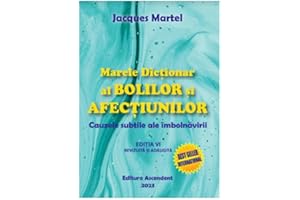 Marele Dictionar Al Bolilor Si Afectiunilor
