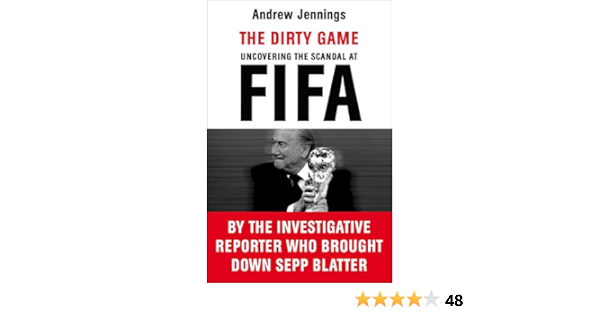 The Dirty Game Uncovering The Scandal At Fifa Jennings Andrew Amazon De Bucher
