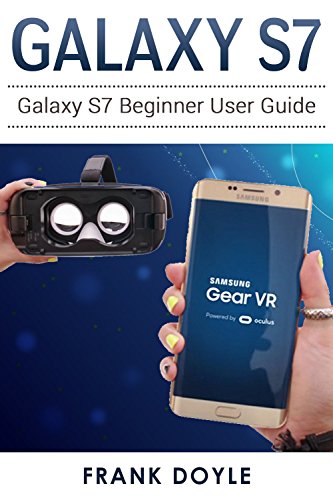 Galaxy S7: Galaxy S7 Beginner User Guide (English Edition) Galaxy S7: Galaxy S7 Beginner User Guide (English Edition)