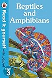 Reptiles and Amphibians - Read It Yourself with Ladybird Level 3 Reptiles and Amphibians - Read It Yourself with Ladybird Level 3