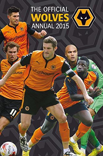 Download Official Wolverhampton Wanderers FC 2015 Annual (Annuals 2015)