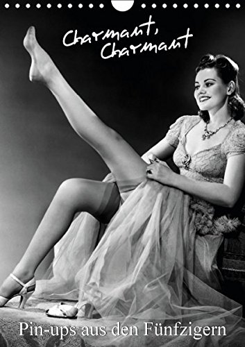 Charmant, charmant: Pin-ups aus den Fünfzigern (Wandkalender 2015 DIN A4 hoch): Nostalgische Hingucker (Monatskalender, 14 Seiten) (CALVENDO Menschen)