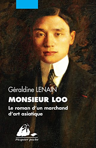 Monsieur Loo : Le roman d'un marchand d'art asiatique Monsieur Loo : Le roman d'un marchand d'art asiatique