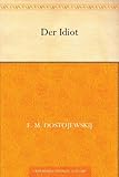 Bücher Neuerscheinungen 2022 - Der Idiot von Fjodr Michailowitsch Dostojewski