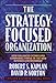 The Strategy-Focused Organization: How Balanced Scorecard Companies Thrive in the New Business Environment (English Edition) by