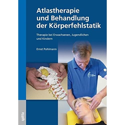 [PDF] Atlastherapie und Behandlung der Körperfehlstatik: Therapie bei Erwachsenen - Jugendlichen und Kindern KOSTENLOS DOWNLOAD