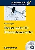 Image de Steuerrecht III: Bilanzsteuerrecht (Kompass Recht)