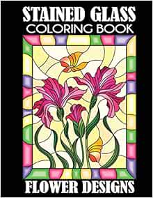 Stained Glass Coloring Book Flower Designs Amazon Co Uk Creative Coloring Books