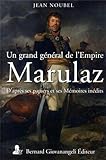 Image de Un grand général de l'Empire, Marulaz : D'après ses papiers et ses Mémoires inédits