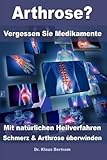Image de Arthrose? - Vergessen Sie Medikamente – Mit natürlichen Heilverfahren Schmerz und Arthrose überwinden