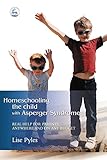 Image de Homeschooling the Child with Asperger Syndrome: Real Help for Parents Anywhere and On Any Budget