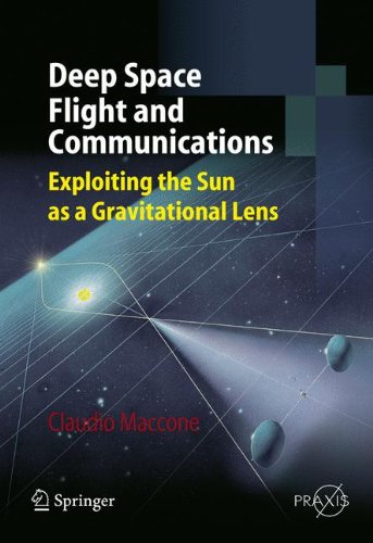 Deep Space Flight and Communications: Exploiting the Sun as a Gravitational Lens (Astronautical Engineering)