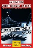 Cover zum Buch Blutige Rache: Wegners schwerste Fälle