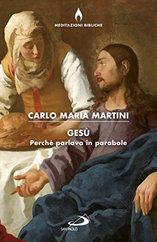 Gesù: Perché parlava in parabole Gesù: Perché parlava in parabole
