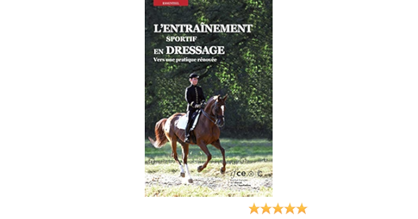 Amazon Fr L Entrainement Sportif En Dressage Vers Une Pratique Renovee Ifce Livres