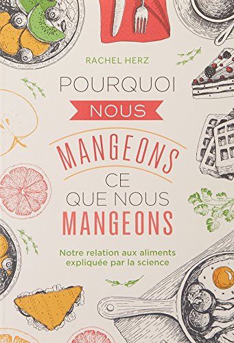 couverture de : Pourquoi nous mangeons ce que nous mangeons