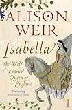 Isabella: She-Wolf of France, Queen of England (English Edition) by 