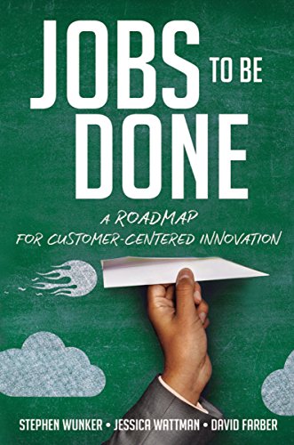Jobs to Be Done: A Roadmap for Customer-Centered Innovation livre
